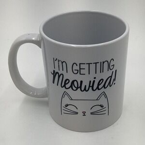 I'M Getting‎ Meowied Funny Coffee/Tea Mug - Unique Wedding Gift Idea for Fiancee
